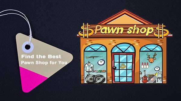 How to Find the Best Pawn Shop for You