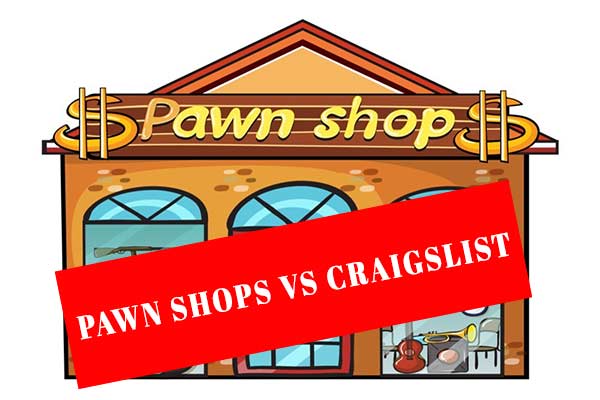 Pawn Shops Vs. Craigslist: 3 Reasons a Pawn Shop is a Better Option