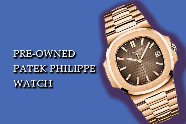 Where Can I Buy a Pre-Owned Patek Philippe Watch?