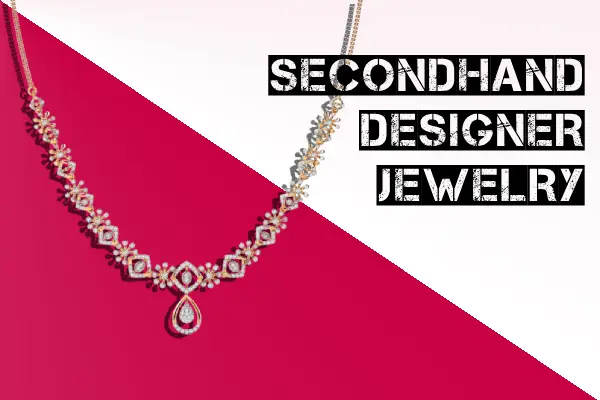 Glamour In Secondhand: Pawned Jewelry From High-End Designers