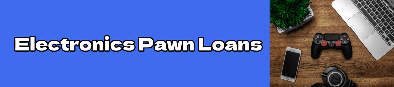 Turn your electronics into cash with a pawn loan at Azusa Mega Pawn. Serving Azusa, CA, and nearby communities.
